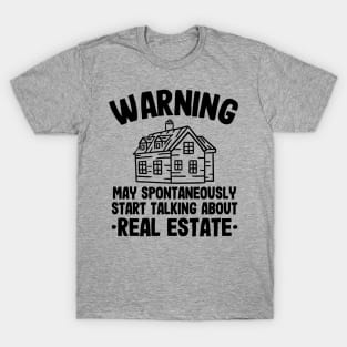 Warning May Talk About Real Estate Agent Realtor Funny Gift T-Shirt